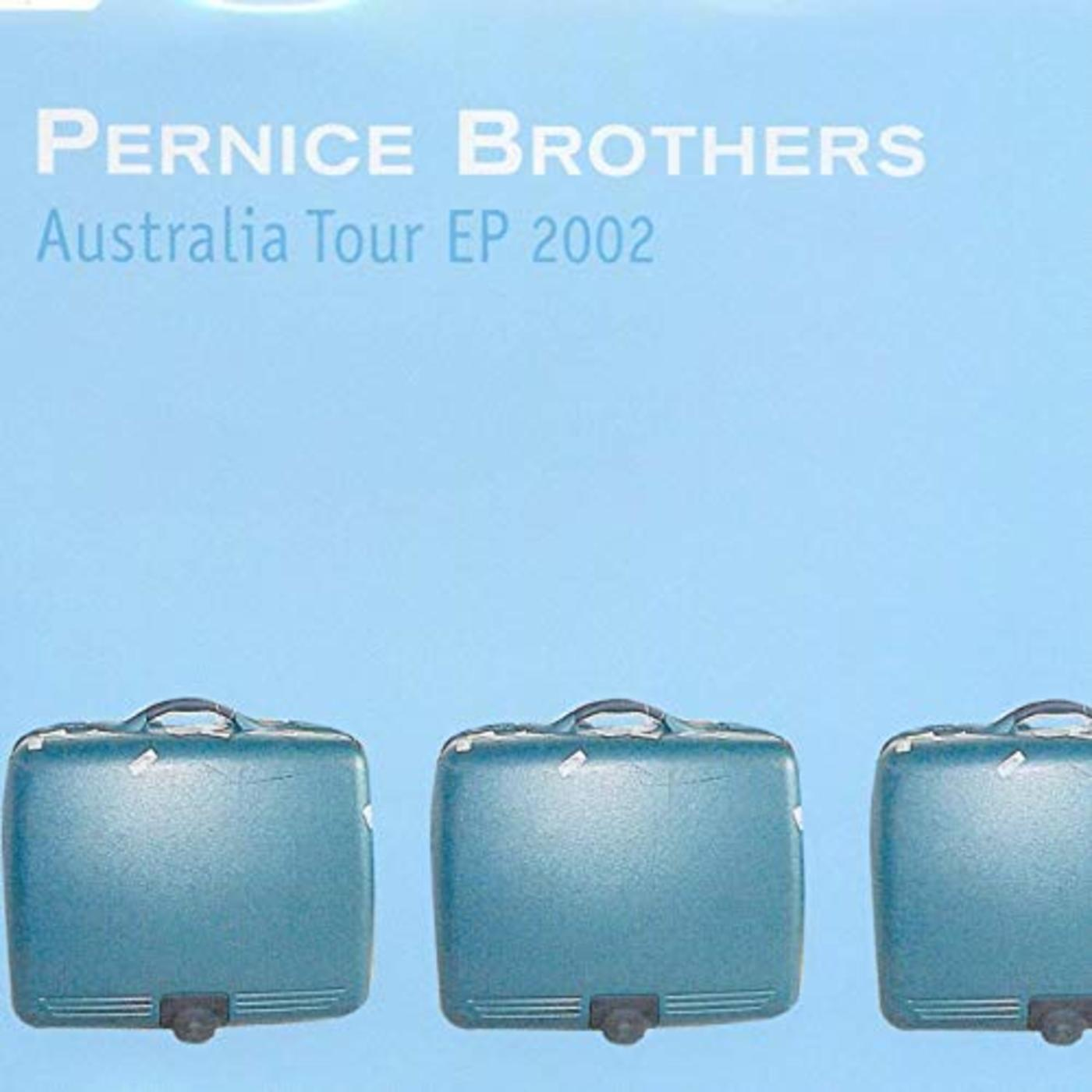 PERNICE BROTHERS - AUSTRALIA TOUR EP 2002