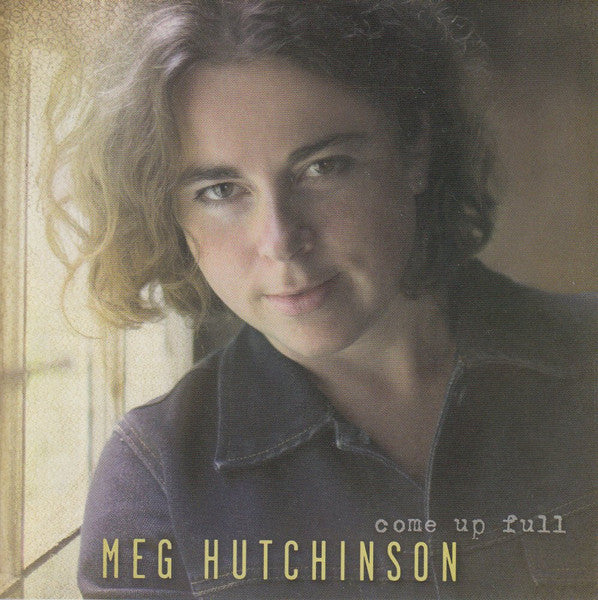 HUTCHINSON, MEG - COME UP FULL