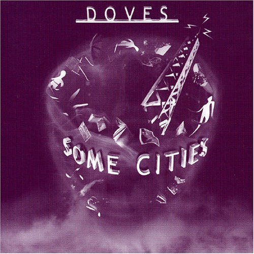 DOVES - SOME CITIES (LTD.ED)