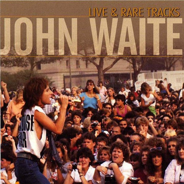WAITE, JOHN - LIVE & RARE TRACKS