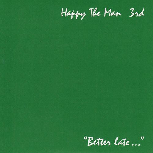 HAPPY THE MAN - 3RD/BETTER LATE