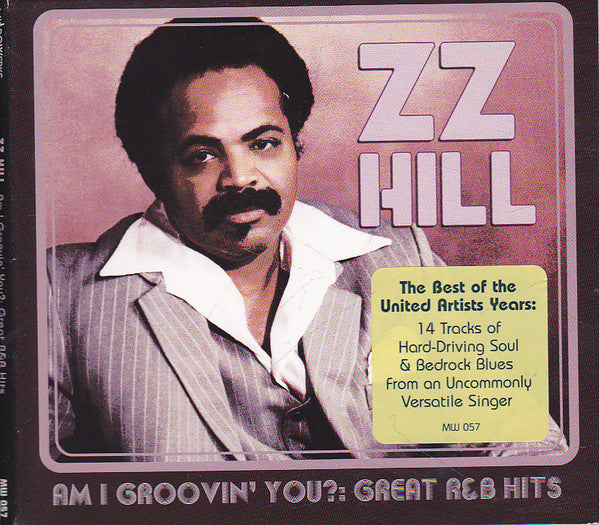 HILL, Z.Z. - AM I GROOVIN' YOU?: GREAT R&B HITS