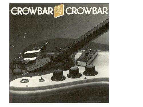 CROWBAR (1970S) - THE BEST OF CROWBAR