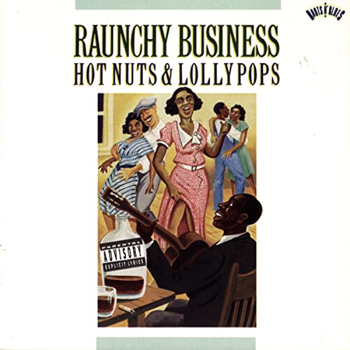 VARIOUS - RAUNCHY BUSINESS: HOT NUTS & LOLLYPOPS