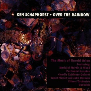 SCHAPHORST, KEN - OVER THE RAINBOW: THE MUSIC OF HAROLD AR