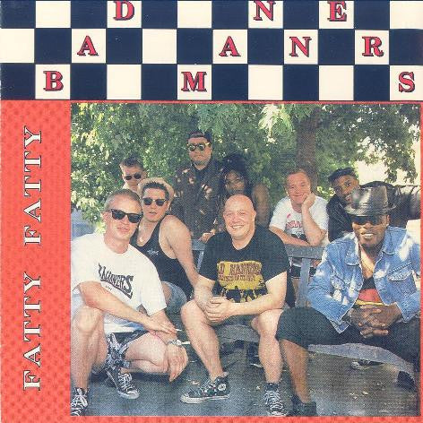 BAD MANNERS - FATTY FATTY