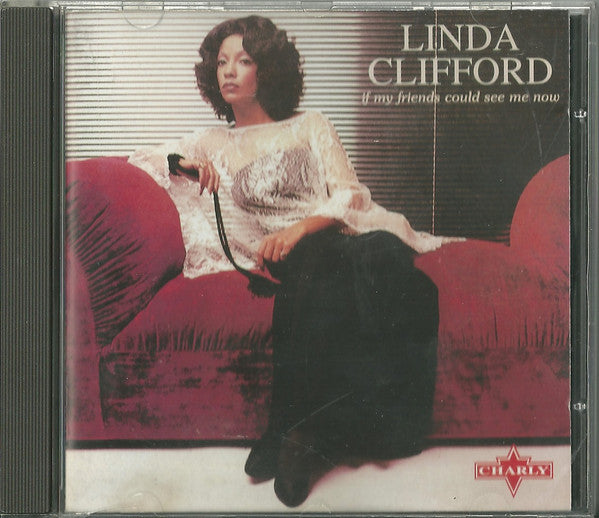 CLIFFORD, LINDA - IF MY FRIENDS COULD SEE ME NOW