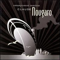 NOUGARO, CLAUDE - EMBARQUEMENT IMMEDIAT
