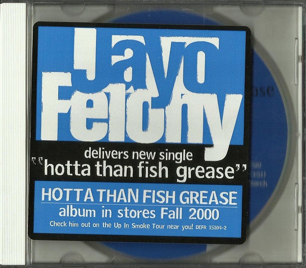 FELONY, JAYO - HOTTA THAN FISH GREASE