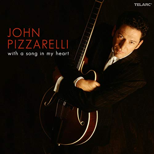 PIZZARELLI, JOHN - WITH A SONG IN MY HEART