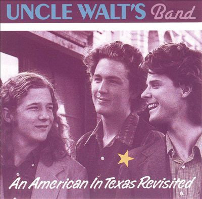 UNCLE WALT'S BAND - AN AMERICAN IN TEXAS REVISED