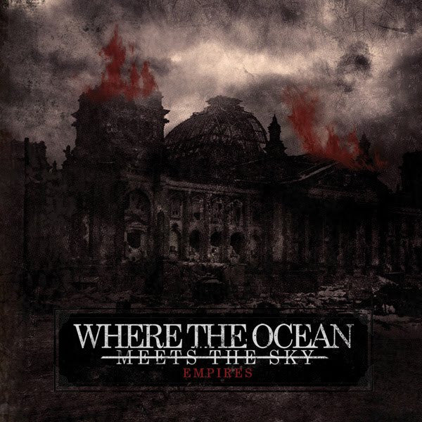 WHERE THE OCEAN MEETS THE SKY - EMPIRES