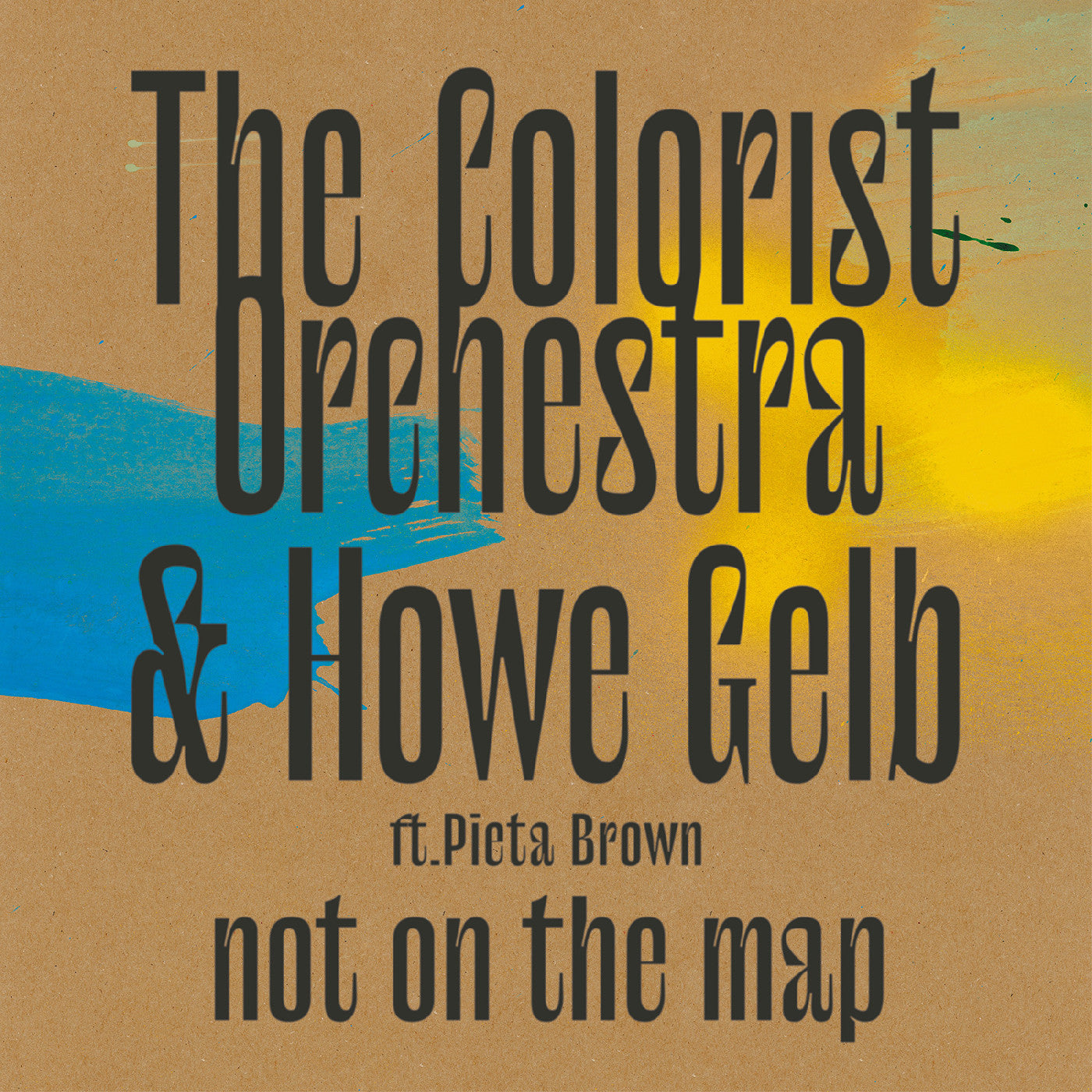 COLORIST ORCHESTRA, THE & HOWE GELB - NOT ON THE MAP