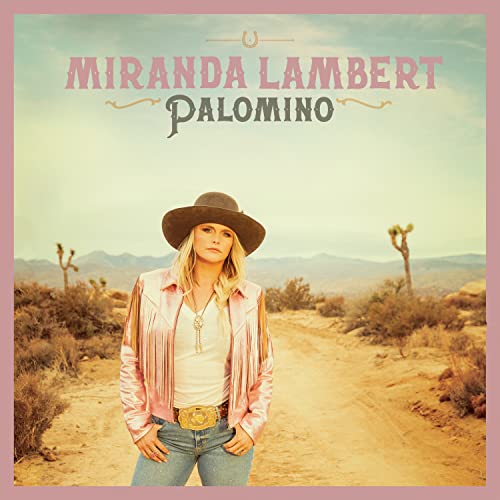 LAMBERT, MIRANDA - PALOMINO