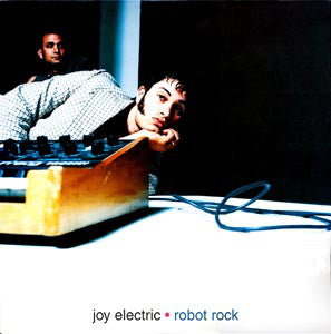 JOY ELECTRIC - ROBOT ROCK