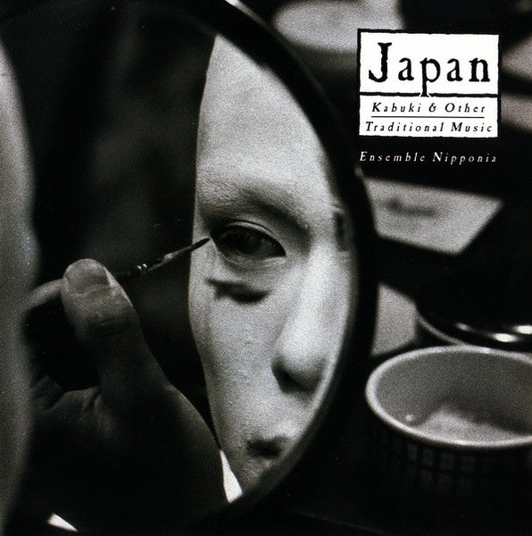 ENSEMBLE NIPPONIA - JAPAN: KABUKI & OTHER TRADITIONAL MUSIC