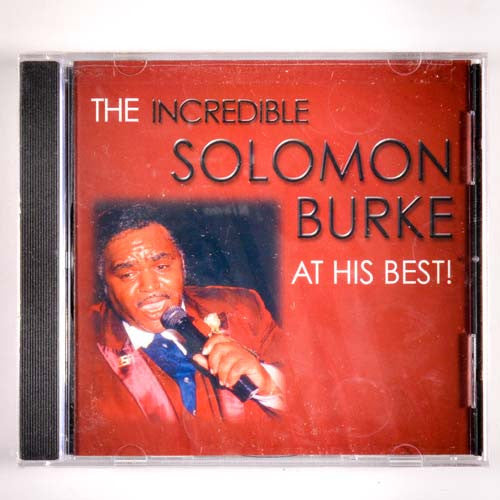 BURKE, SOLOMON - INCREDIBLE SOLOMON BURKE AT HIS BEST!
