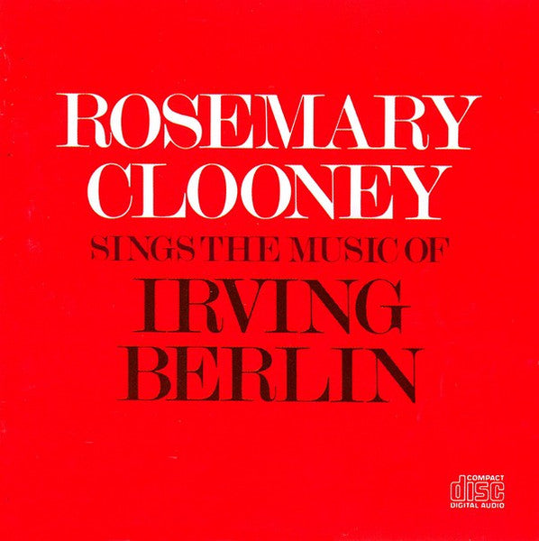 CLOONEY, ROSEMARY - SINGS THE MUSIC OF IRVING BERLIN
