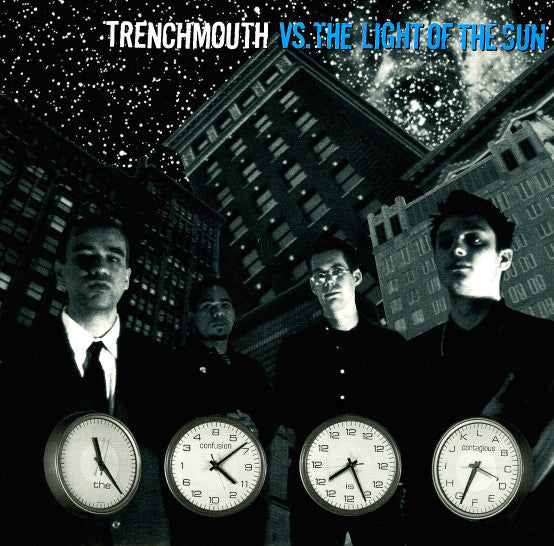 TRENCHMOUTH - VS. THE LIGHT OF THE SUN