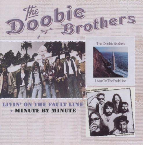 DOOBIE BROTHERS - LIVIN ON THE FAULT LINE / MINUTE BY MINUTE