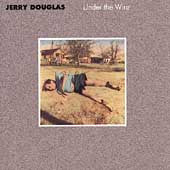 DOUGLAS, JERRY - UNDER THE WIRE