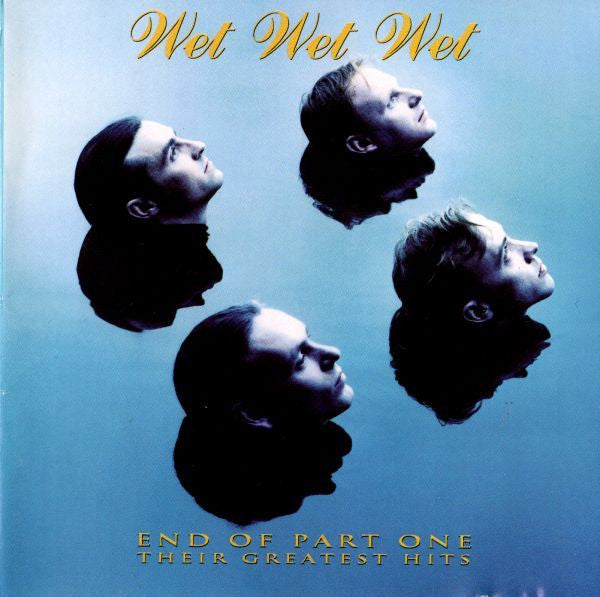 WET WET WET - END OF PART ONE: THEIR GR HITS