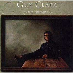 CLARK, GUY - OLD FRIENDS