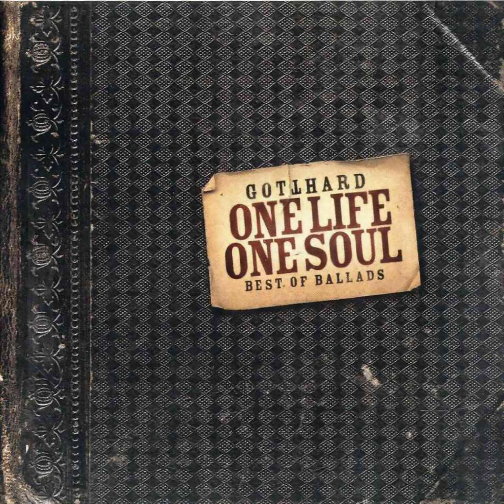 GOTTHARD - ONE LIFE ONE SOUL