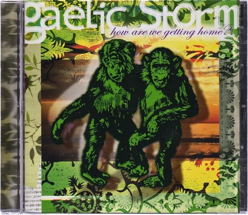 GAELIC STORM - HOW ARE WE GETTING HOME?