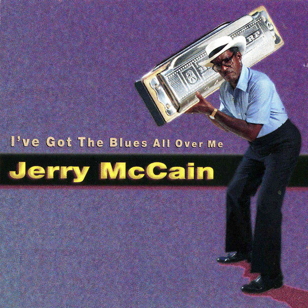 MCCAIN, JERRY - I'VE GOT THE BLUES ALL OVER