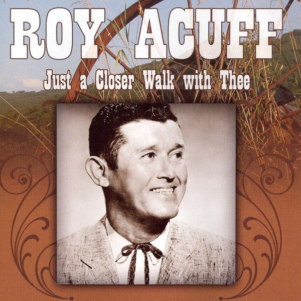 ACUFF, ROY - JUST A CLOSER WALK WITH THEE