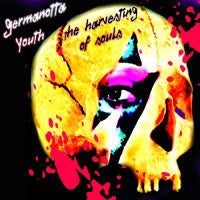 GERMANOTTA YOUTH - HARVESTING OF SOULS