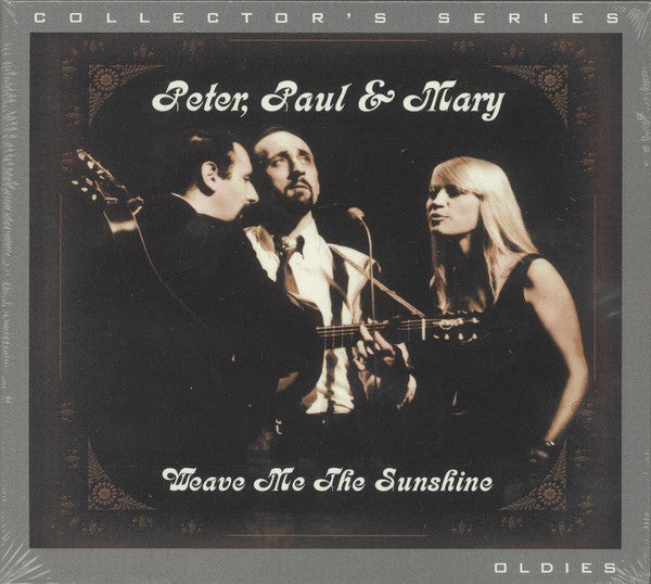PETER, PAUL & MARY - WEAVE ME THE SUNSHINE (REMASTERED)