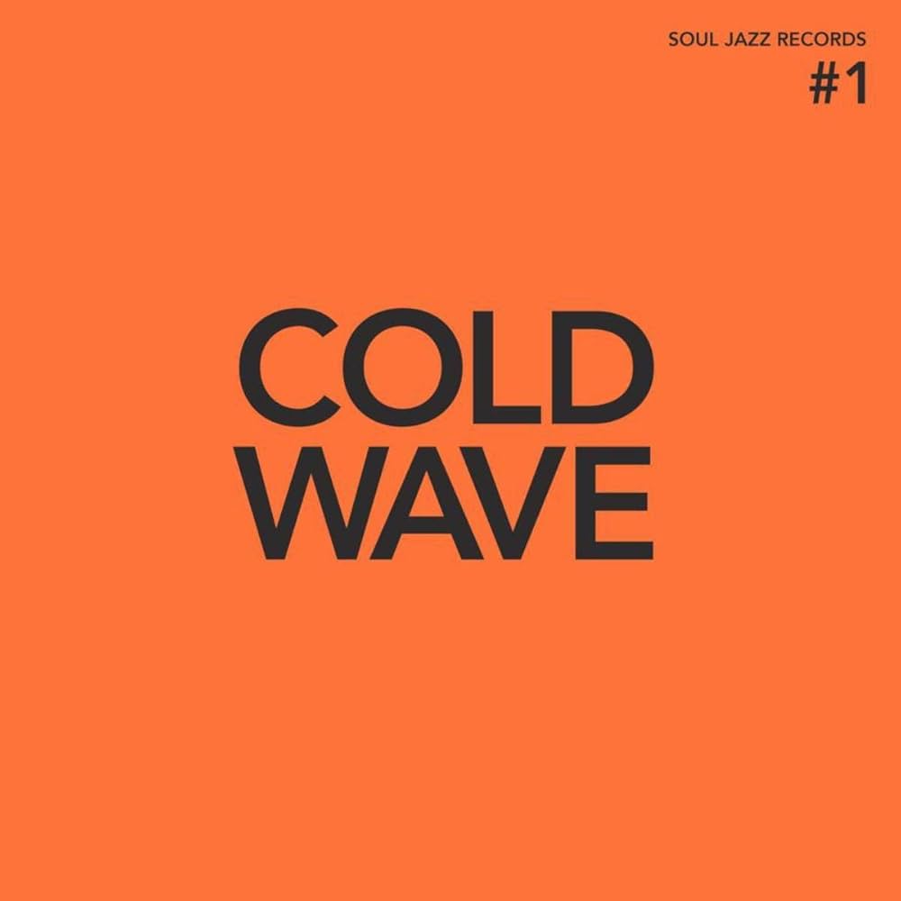 VARIOUS - SOUL JAZZ RECORDS #1: COLD WAVE