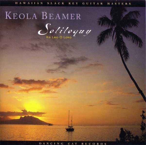 BEAMER, KEOLA - SOLILOQUY: KA LEO O LOKO (HAWAII)