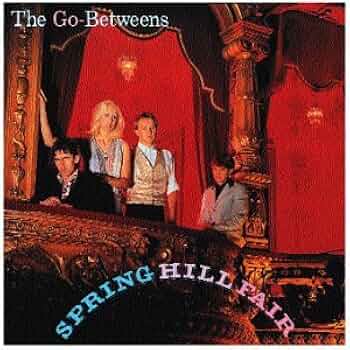 GO-BETWEENS - SPRING HILL FAIR & RARITIES (2CDS)