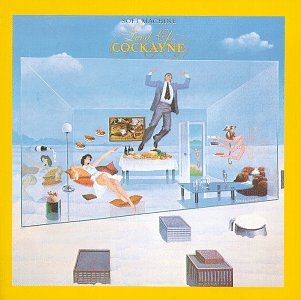 SOFT MACHINE - LAND OF COCKAYNE
