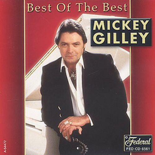GILLEY, MICKEY - BEST OF THE BEST