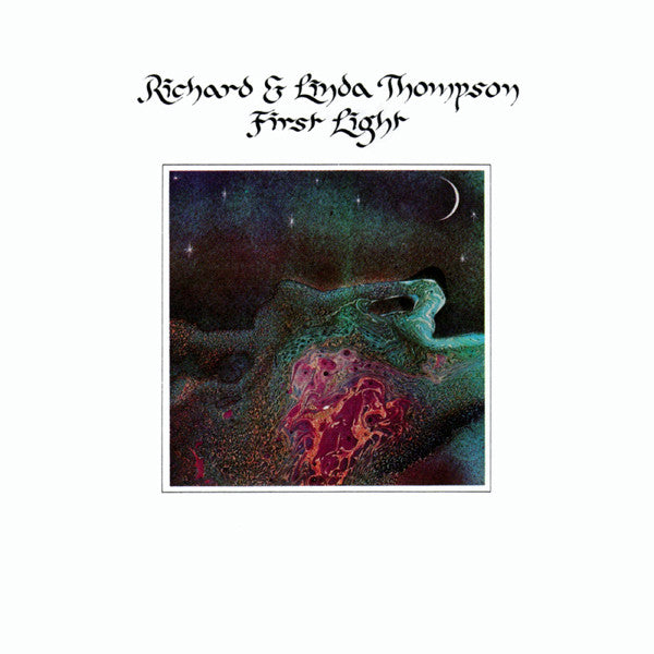 THOMPSON, RICHARD & LINDA - FIRST LIGHT (REISSUE)(1992)