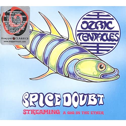 OZRIC TENTACLES - SPICE DOUBT