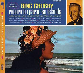 CROSBY, BING - RETURN TO PARADISE ISLAND (DLX)