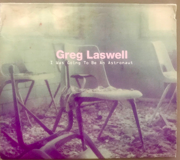 LASWELL, GREG - I WAS GOING TO BE AN ASTRONAUT