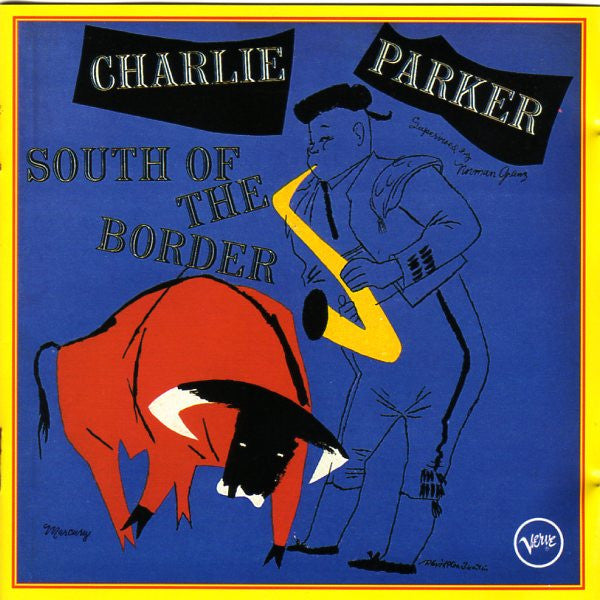 PARKER, CHARLIE - SOUTH OF THE BORDER