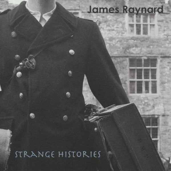 RAYNARD, JAMES - STRANGE HISTORIES