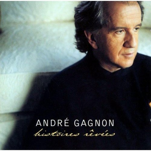 GAGNON, ANDRE - HISTOIRES REVEES