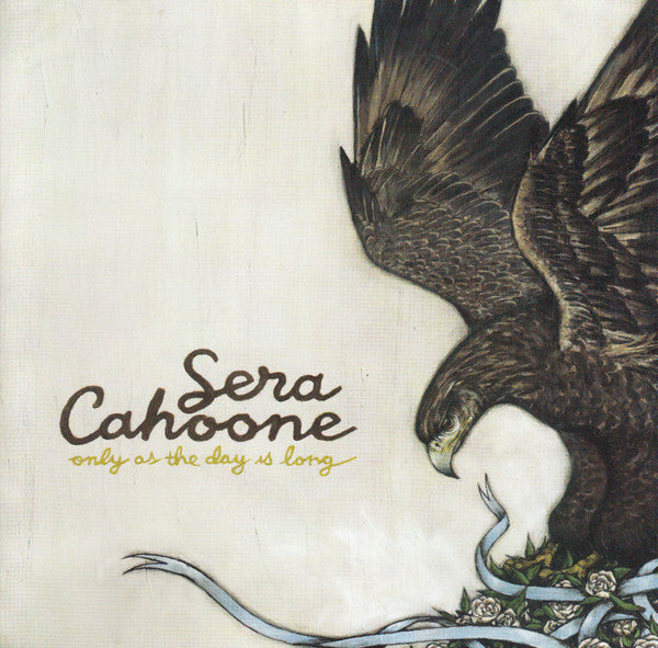 CAHOONE, SERA - ONLY AS THE DAY IS LONG