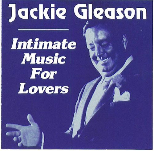 GLEASON, JACKIE - INTIMATE MUSIC FOR LOVERS