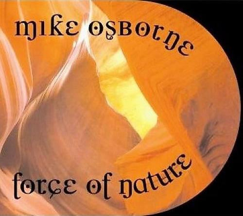 OSBORNE, MIKE - FORCE OF NATURE
