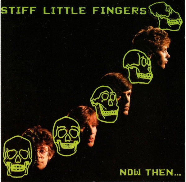 STIFF LITTLE FINGERS - NOW THEN