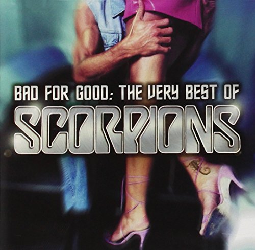 SCORPIONS - BAD FOR GOOD: VERY BEST OF THE SCORPIONS